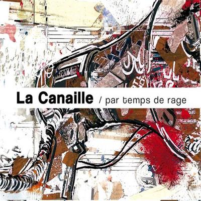La Canaille - Par Temps De Rage (2011) [CD] FLAC+320]