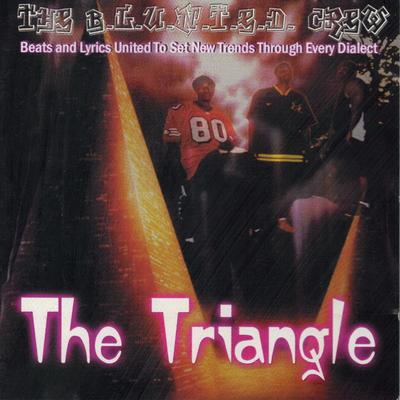 The B.L.U.N.T.E.D. Crew The Triangle 1999