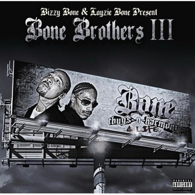 Bizzy Bone Layzie Bone Presents Bone Brothers III
