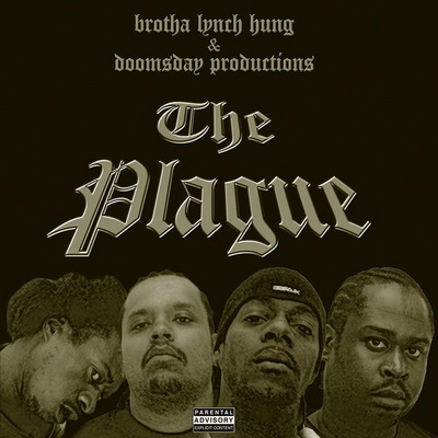 Brotha Lynch Hung & Doomsday Productions - The Plague (2002) [FLAC]