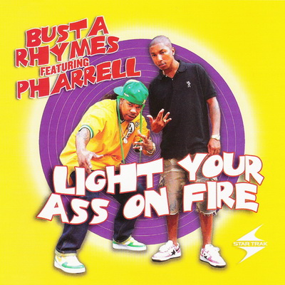 Busta Rhymes feat. Pharrell - Light Your Ass on Fire (2003)