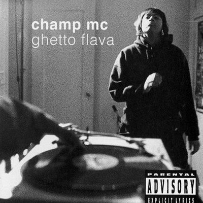 Champ MC Ghetto Flava 1994