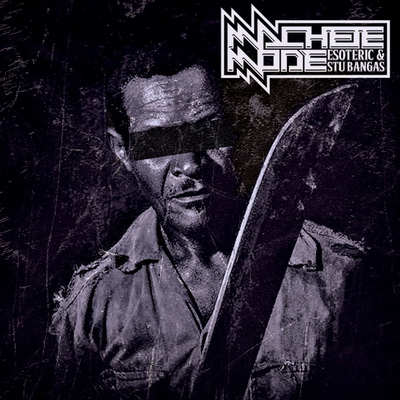 Esoteric Stu Bangas Machete Mode 2013