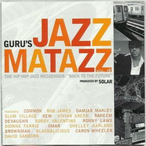Guru - Jazzmatazz Volume 4 - The Hip Hop Jazz Messenger Back To The Future (2007) [FLAC]
