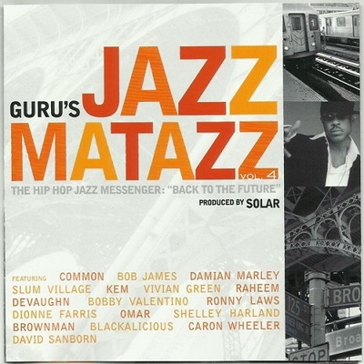 Guru – Jazzmatazz Volume 4 – The Hip Hop Jazz Messenger Back To The Future 2007