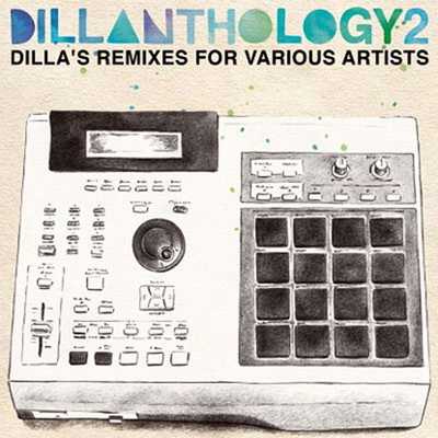 J Dilla 2009 Dillanthology Vol. 2 Dillas Remixes for Various Artists