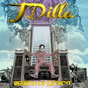 J Dilla Rebirth Of Detroit 2012