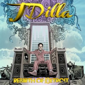 J Dilla - Rebirth Of Detroit (2012)