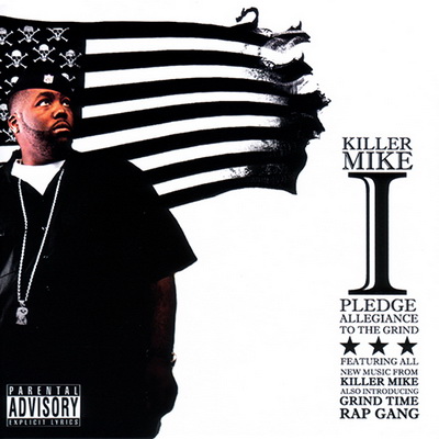 Killer Mike 2006 I Pledge Allegiance to the Grind