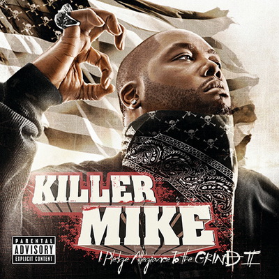 Killer Mike 2008 I Pledge Allegiance to the Grind II