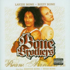 Layzie Bone & Bizzy Bone - Bone Brothers (2005) [FLAC]