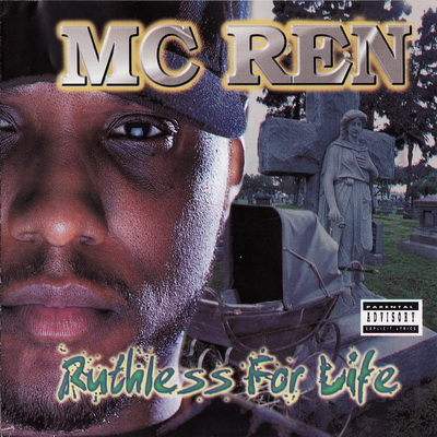 MC Ren 1998 Ruthless For Life