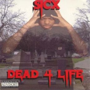 Sicx - Dead 4 Life (1995) [FLAC]