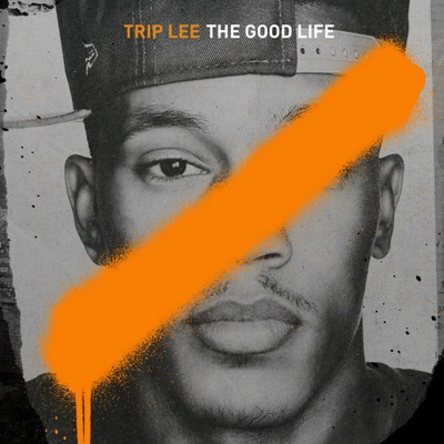 Trip Lee - The Good Life (2012) [FLAC]