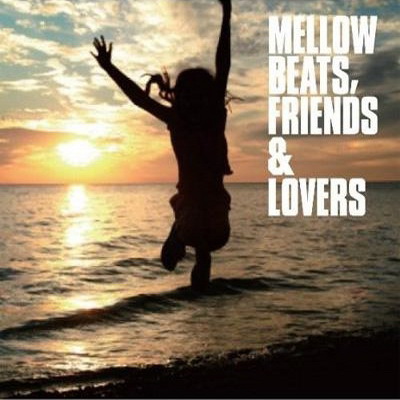 Various Artists Mellow Beats Friends Lovers 2009