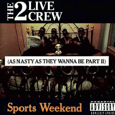 2 Live Crew - Sports Weekend (As Nasty As They Wanna Be Part II) (1991)