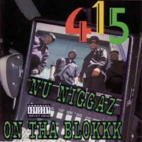 415 - Nu Niggaz On Tha Blokkk (1991) [FLAC]