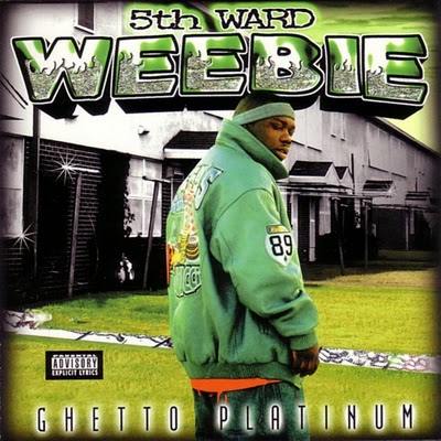 5th Ward Weebie 2000 Ghetto Platinum