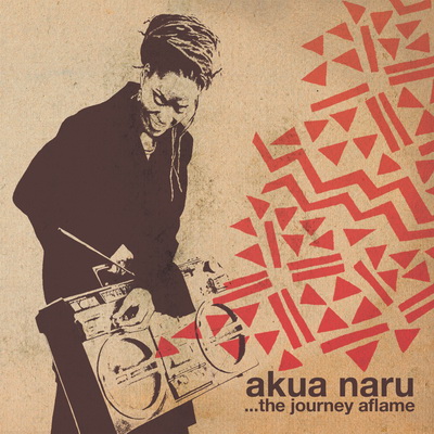 Akua Naru The Journey Aflame 2011