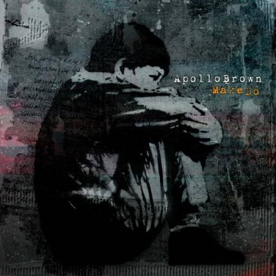 Apollo Brown – 2008 – Make Do