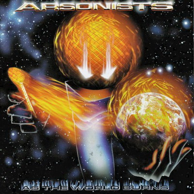 Arsonists – 1999 – As The World Burns