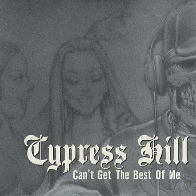 Cypress Hill - Can't Get The Best Of Me (2000) (CDS) [FLAC]