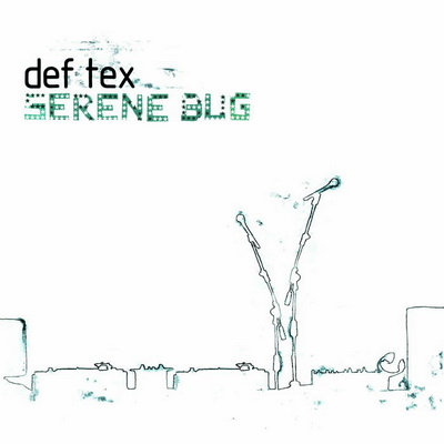 Def Tex – Serene Bug (2001) [Son Records]