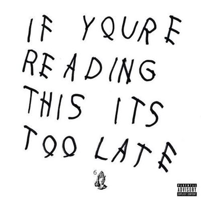 Drake If Youre Reading This Its Too Late 2015