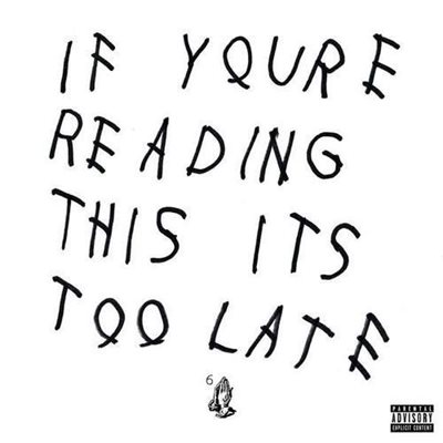 Drake - If You're Reading This It's Too Late (2015) [Universal]
