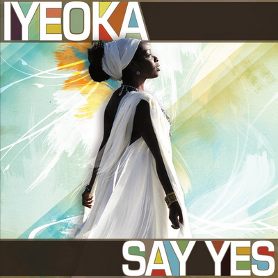 Iyeoka 2010 Say Yes