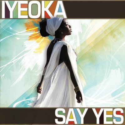 Iyeoka - Say Yes (2010) [FLAC]
