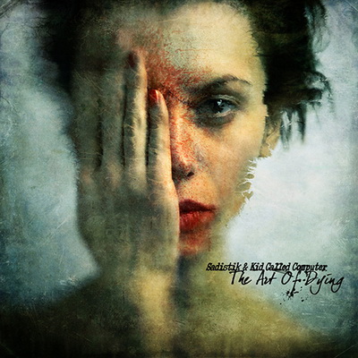 Kid Called Computer Sadistik 2010 The Art Of Dying