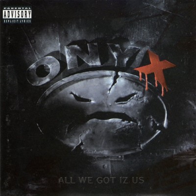 Onyx - All We Got Iz Us (1995) [CD] [FLAC]