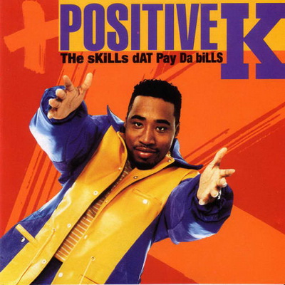 Positive K 1992 The Skills Dat Pay Da Bills FLAC
