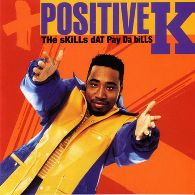 Positive K - The Skills Dat Pay Da Bills (1992) [FLAC]
