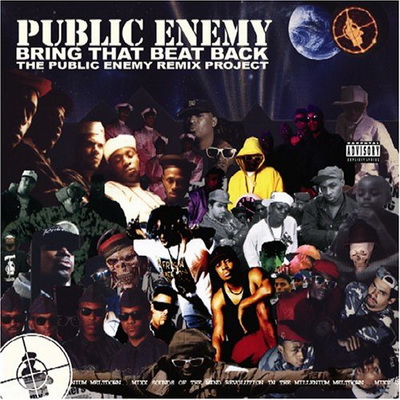 Public Enemy Bring That Beat Back The Public Enemy Remix Project 2006