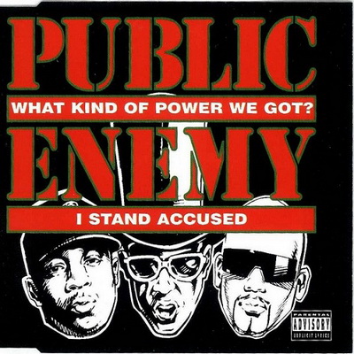 Public Enemy What Kind Of Power We Got I Stand Accused 1994 Single