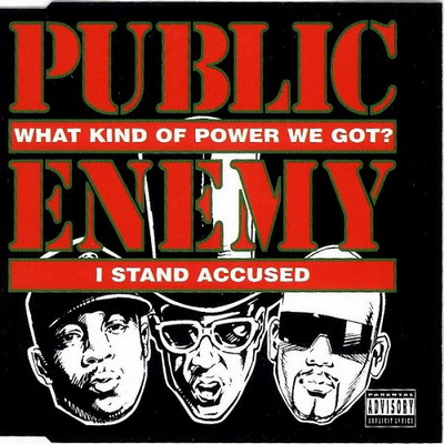 Public Enemy - What Kind Of Power We Got? / I Stand Accused (1994) (CDS) [FLAC]