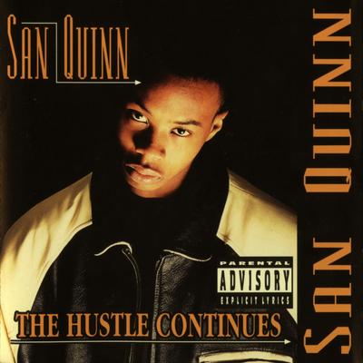 San Quinn 1996 The Hustle Continues