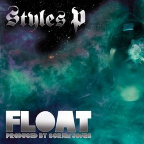 Styles P - Float (2013) [FLAC]