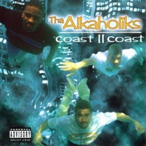 Tha Alkaholiks - Coast II Coast (1995) [FLAC]
