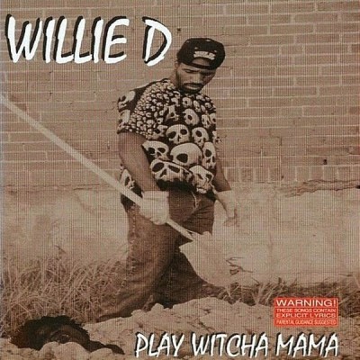 Willie D - Play Witcha Mama (1994) [FLAC] [Wrap]
