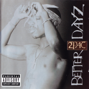 2Pac - Better Dayz (2CD) (2002) [CD] [FLAC] [Interscope]  