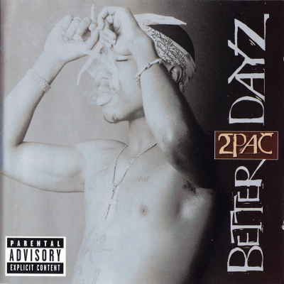 2Pac - Better Dayz (2CD) (2002) [CD] [FLAC] [Interscope]
