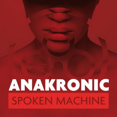 Anakronic Electro Orkestra Spoken Machine 2015
