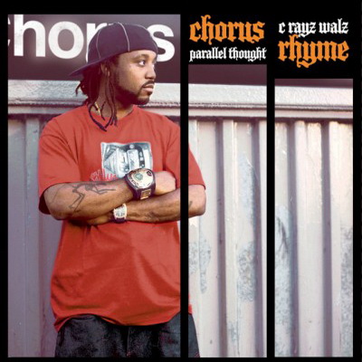 C Rayz Walz Parallel Thought – 2007 – Chorus Rhyme