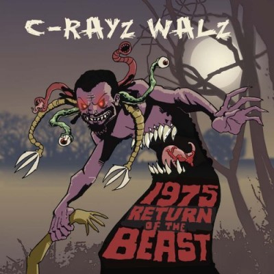 C Rayz Walz – 2006 – 1975 Return of the Beast