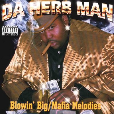 Da Herb Man - Blowin’ Big / Mafia Melodies (1998)