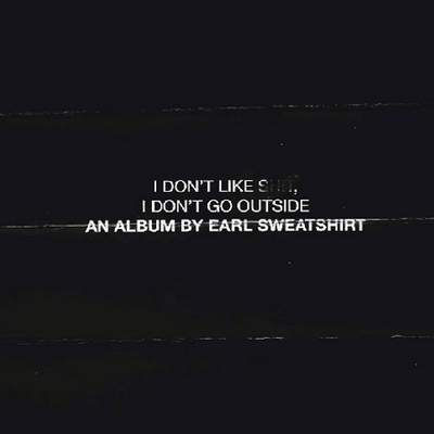 Earl Sweatshirt - I Don't Like S**t, I Don't Go Outside (2015)