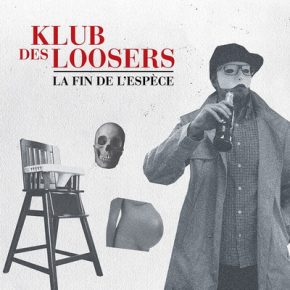 Le Klub Des Loosers - La Fin De L'espece (2012) [FLAC]